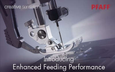 PFAFF Enhanced Feeding Performance